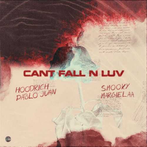 Hoodrich Pablo Juan & Smooky MarGielaa - Cant Fall N Luv